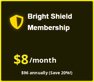 [BS-YEARLY] Bright Shield Yearly Membership ($8/mo)